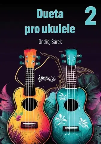 Hudba - noty, spevníky, príručky Dueta pro ukulele 2 - Ondřej Šárek