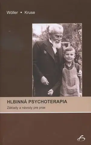 Psychológia, etika Hlbinná psychoterapia - Wolfgang Wöller,Johannes Kruse