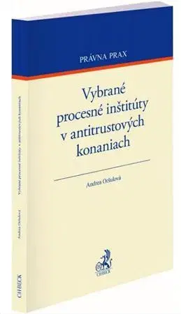 Právo - ostatné Vybrané procesné inštitúty v antitrustových konaniach - Andrea Oršulová