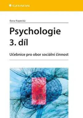 Pre vysoké školy Psychologie - 3. díl - Ilona Kopecká