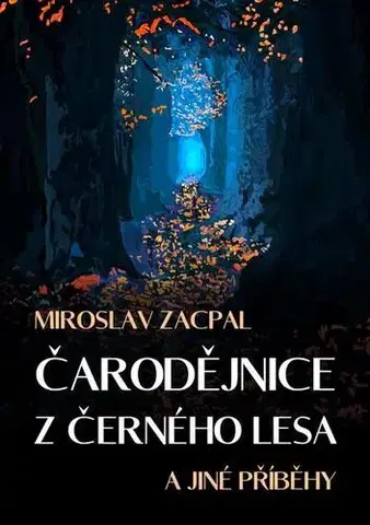 Detektívky, trilery, horory Čarodějnice z černého lesa - Miroslav Zacpal