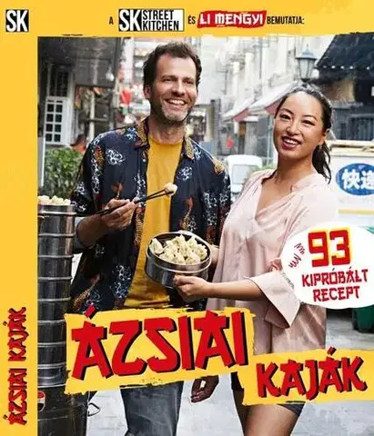 Ázijská A Street Kitchen és Li Mengyi bemutatja: Ázsiai kaják - Zé Fördős,Li Mengyi