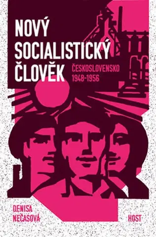 Slovenské a české dejiny Nový socialistický člověk - Denisa Nečasová