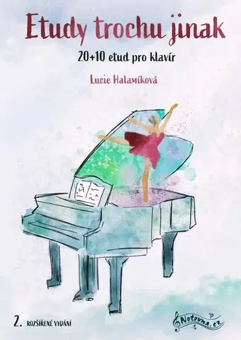 Hudba - noty, spevníky, príručky Etudy trochu jinak - 20+10 etud pro klavír - Lucie Halamíková