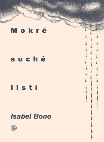 Svetová poézia Mokré suché listí - Isabel Bono,Jana Pokojová,Karolína Žitná