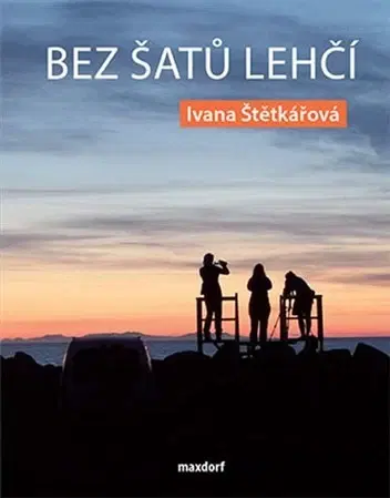 Česká poézia Bez šatů lehčí - Ivana Štětkářová