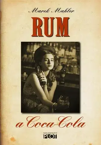 Historické romány Rum a Coca-Cola - Marek Mahler