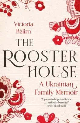 Biografie - ostatné The Rooster House - Victoria Belim
