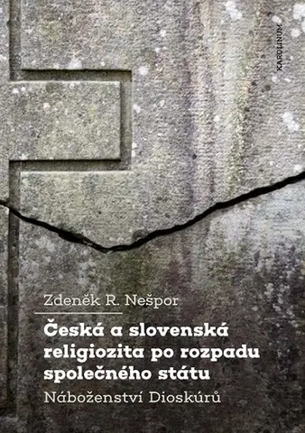 Svetové dejiny, dejiny štátov Česká a slovenská religiozita po rozpadu společného státu - R. Zdeněk Nešpor