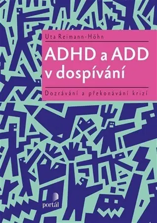 Pedagogika, vzdelávanie, vyučovanie ADHD a ADD v dospívání - Uta Reimann-Höhn