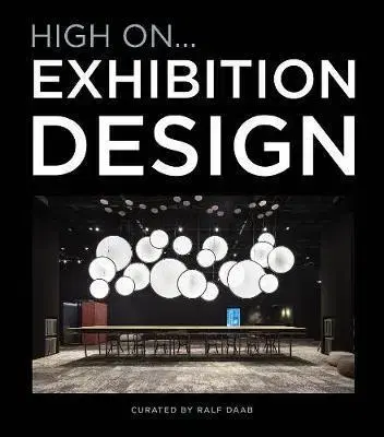 Architektúra High On... Exhibition Design - Ralph Daab