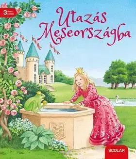 Rozprávky Utazás Meseországba - Klasszikus mesék kicsiknek - Rosemarie Künzler-Behncke