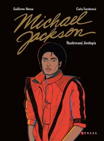 Umenie Michael Jackson: Ilustrovaný životopis - Guillermo Alonso,Carla Fuentes,Adéla Ščurková