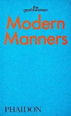 Eseje, úvahy, štúdie Modern Manners by The Gentlewoman - The Gentlewoman