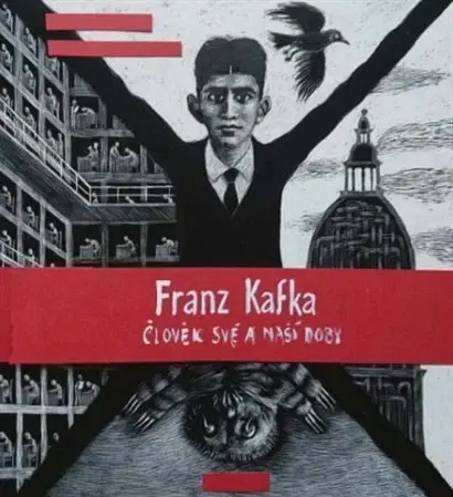 Biografie - ostatné Franz Kafka - Člověk své a naší doby - Radek Malý