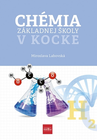 Učebnice pre ZŠ - ostatné Chémia základnej školy v kocke - Miroslava Labovská
