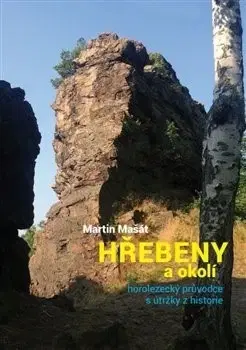 Turistika, skaly Hřebeny a okolí - Martin Mašát