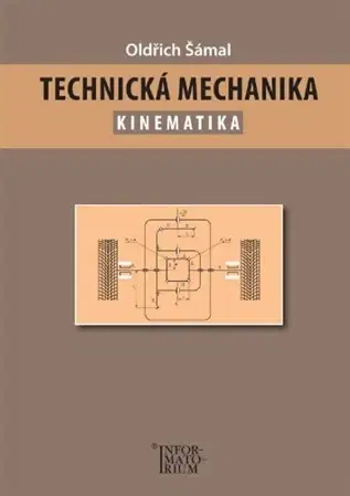 Učebnice pre SŠ - ostatné Technická mechanika - Kinematika - Oldřich Šámal