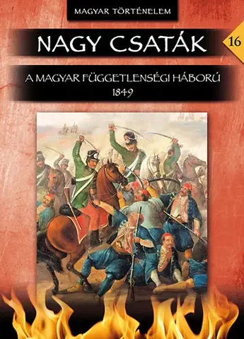 Svetové dejiny, dejiny štátov Nagy csaták 16. - A magyar függetlenségi háború 1849 - Róbert Hermann