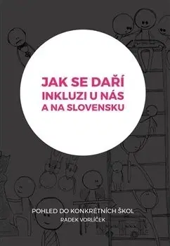 Pedagogika, vzdelávanie, vyučovanie Jak se daří inkluzi u nás a na Slovensku? - Radek Vorlíček