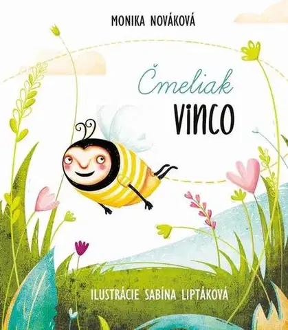 Rozprávky pre malé deti Čmeliak Vinco - Monika Nováková