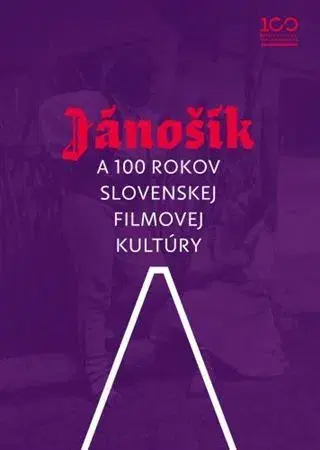 Film - encyklopédie, ročenky Jánošík a 100 rokov slovenskej filmovej kultúry - Kolektív autorov