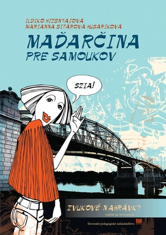 Učebnice a príručky Maďarčina pre samoukov, 3. vydanie - Ildikó Hizsnyaiová,Marianna Sitárová Husáriková