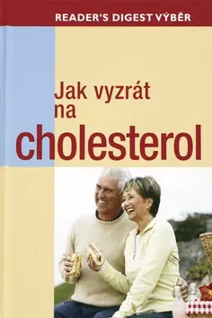 Zdravie, životný štýl - ostatné Jak vyzrát na cholesterol - Kolektív autorov