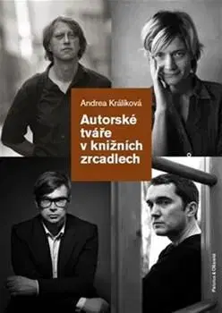 Literárna veda, jazykoveda Autorské tváře v knižních zrcadlech - Andrea Králiková