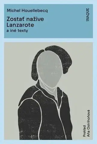 Novely, poviedky, antológie Zostať nažive / Lanzarote - Michel Houellebecq