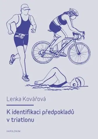 Pre vysoké školy K identifikaci předpokladů v triatlonu - Kovářová Lenka
