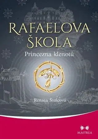Romantická beletria Rafaelova škola 8: Princezna klenotů - Renata Štulcová