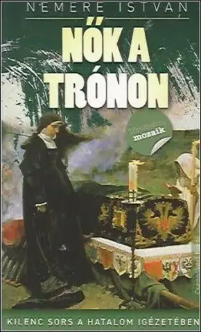 História Nők a trónon - István Nemere