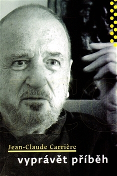 Literatúra Vyprávět příběh - Jean-Claude Carriere