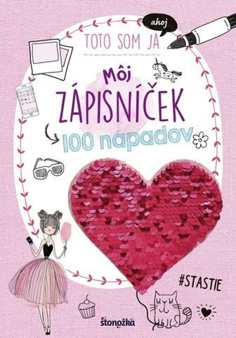 Pre dievčatá Môj zápisníček - 100 nápadov - neuvedený,Katarína Bobríková