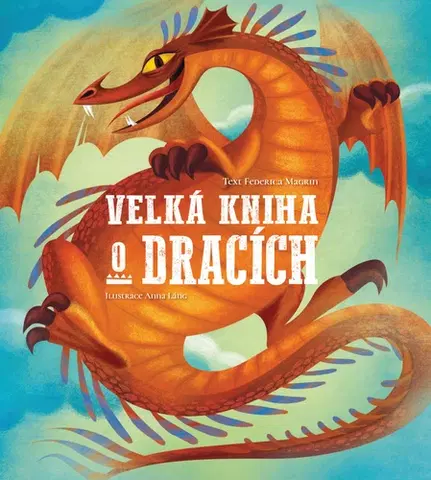 Encyklopédie pre deti a mládež - ostatné Velká kniha o dracích - Federica Magrin,Anna Lang