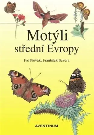 Hmyz Motýli střední Evropy - Ivo Novák,František Severa