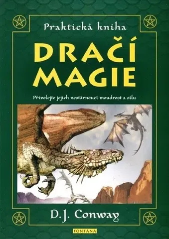 Mágia a okultizmus Praktická kniha dračí magie - D. J. Conway,Šárka Filipovičová