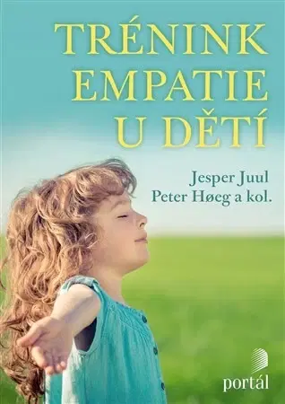 Výchova, cvičenie a hry s deťmi Trénink empatie u dětí - Jesper Juul