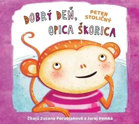 Rozprávky Wisteria Books Dobrý deň, opica Škorica - Audiokniha CD