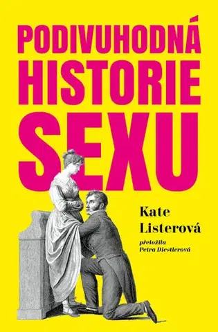 Medicína - ostatné Podivuhodná historie sexu - Kate Lister
