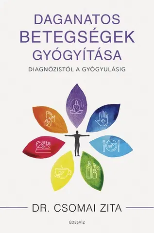 Zdravoveda, ochorenia, choroby Daganatos betegségek gyógyítása - Zita Csomai