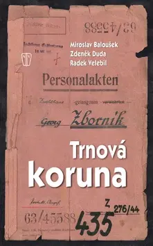 Biografie - ostatné Trnová koruna - Zdeněk Duda,Miroslav Baloušek,Radek Velebil