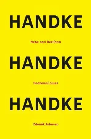Dráma, divadelné hry, scenáre Nebe nad Berlínem / Podzemní blues / Zdeněk Adamec - Peter Handke