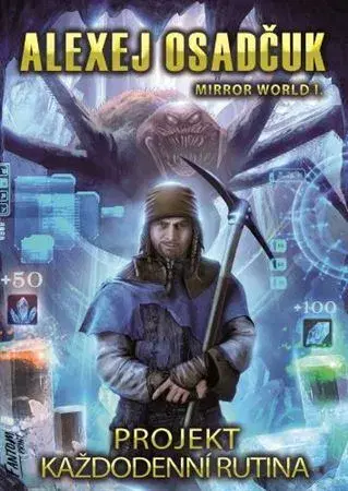 Sci-fi a fantasy Projekt Každodenní Rutina - Mirror World 1 - Alexej Osadčuk,Jan Benda