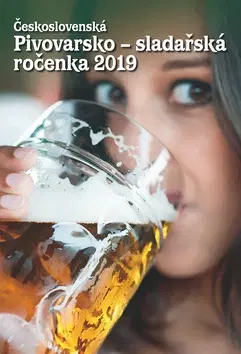 Pivo, whiskey, nápoje, kokteily Československá pivovarsko-sladařská ročenka 2019