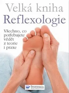 Alternatívna medicína - ostatné Velká kniha Reflexologie - Ann Gillanders