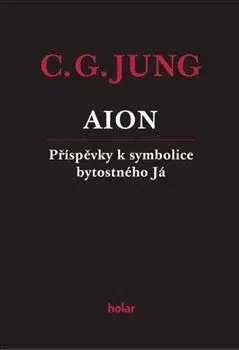 Psychológia, etika Aion - Příspěvky k symbolice bytostného Já - Carl Gustav Jung