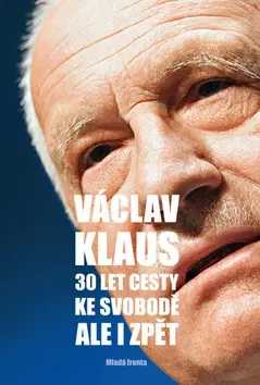 Politológia 30 let cesty ke svobodě Ale i zpět - Václav Klaus