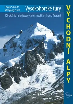 Turistika, skaly Vysokohorské túry Východní Alpy - Wolfgang,Edwin Schmitt